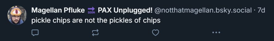 pickle chips are not the pickles of chips Bluesky post that reads: "pickle chips are not the pickles of chips"